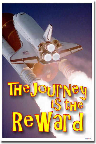 The Journey Is The Reward - Space Shuttle - Classroom Motivation Poster