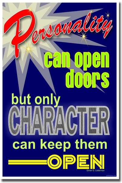 Personality Can Open Doors But Only Character Can Keep Them Open - Elmer G. Letterman