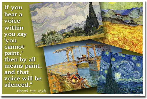 If you hear a voice within you say you cannot paint then by all means paint and that voice will be silenced - Vincent Van Gogh