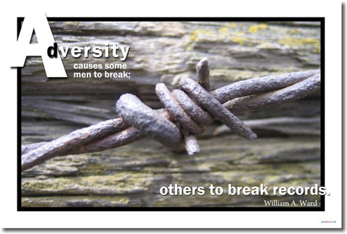 Adversity Causes Some Men to Break; Others to Break Records - William A. Ward