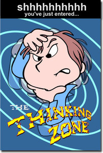 You've Just Entered the Thinking Zone - Classroom Motivational Poster (cm111)