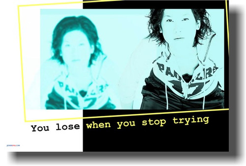 You Lose When You Stop Trying - Classroom Motivational Poster Print Gift