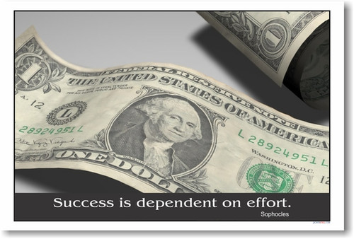 Money - "Success is dependent on effort" - Sophocles Classroom Motivational Poster Print Gift
