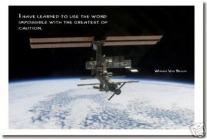 ISS - "I have learned to use the word impossible with the greatest of caution." - Wernher von Braun - Classroom Motivational Poster Print Gift