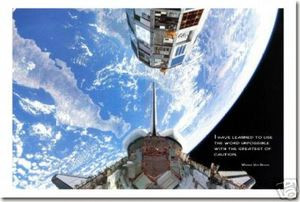 Space Shuttle Launching Satellite - "I have learned to use the word impossible with the greatest of caution." - Wernher von Braun