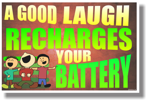 A Good Laugh Recharges Your Battery 2 - NEW Classroom Motivational Poster (cm1013)