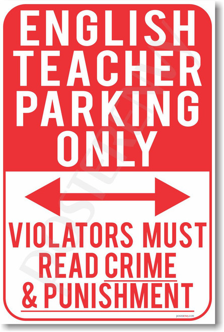 English Teacher Parking Only - Violators Must Read Crime & Punishment - NEW Funny Classroom Poster (hu285) PosterEnvy 