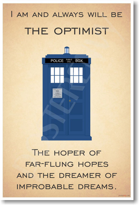 Doctor Who - Tardis - I Am and Always Will Be the Optimist - NEW British TV Show Humor Poster (hu298) Novelty BBC TV Show Gift PosterEnvy