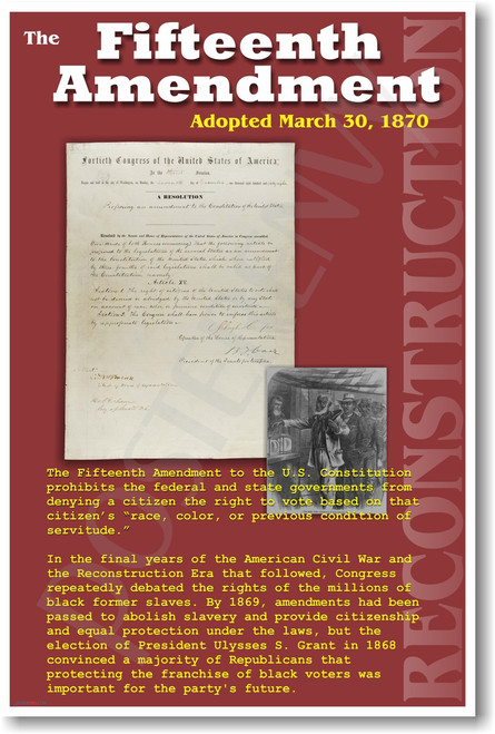 Reconstruction 15th fifteenth Amendment constitution law american supreme court voting rights slavery U.S. Civil War History NEW POSTER (ss163)