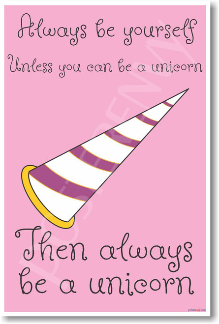 Always Be Yourself Unless You Can Be a Unicorn Then Be a Unicorn NEW Funny POSTER (hu334)
