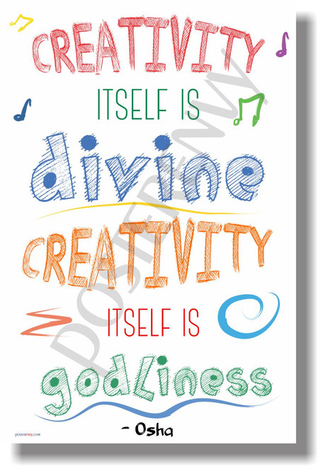 Creativity Itself is Divine Creativity Itself is Godliness Osha NEW art classroom school student Motivational Poster (cm1073)