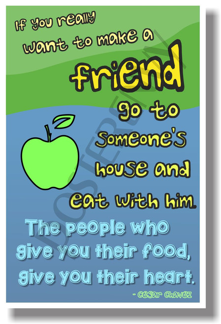 If You Really Want To Make A Friend... - Cesar Chavez - NEW Motivational Poster (cm1107)