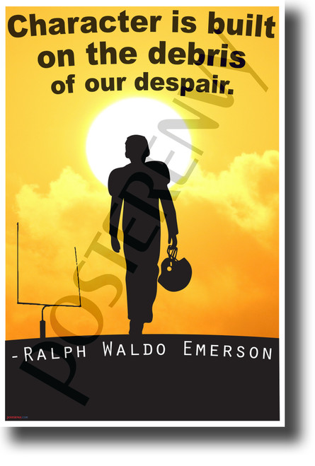 Character is built on the debris of our despair - Ralph Waldo Emerson - Quote Poster (cm1208) NEW Classroom Motivational Poster PosterEnvy Poster