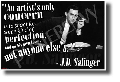 "An Artist's Only Concern..." - J.D. Salinger - NEW Famous Person Poster (fp462) PosterEnvy Poster