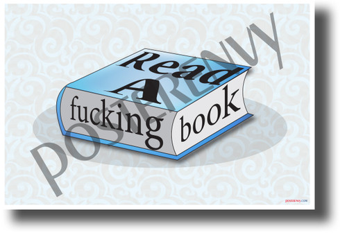 Read a Fucking Book- NEW Humor POSTER (hu405) PosterEnvy Poster 