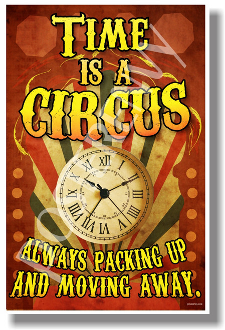 Time is a Circus - NEW Classroom Motivational Poster (cm1217) PosterEnvy Poster