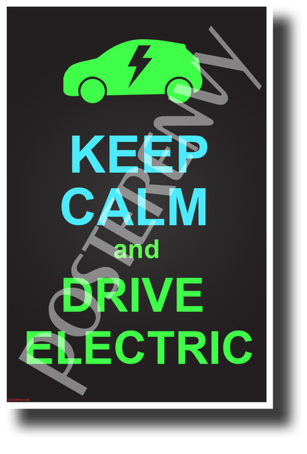 Keep Calm and Drive Electric - NEW Funny Electric Keep Calm Vehicle POSTER (hu414)