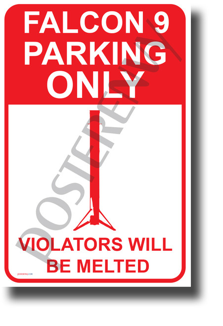 Falcon 9 Parking Only - NEW Humor POSTER (hu430)