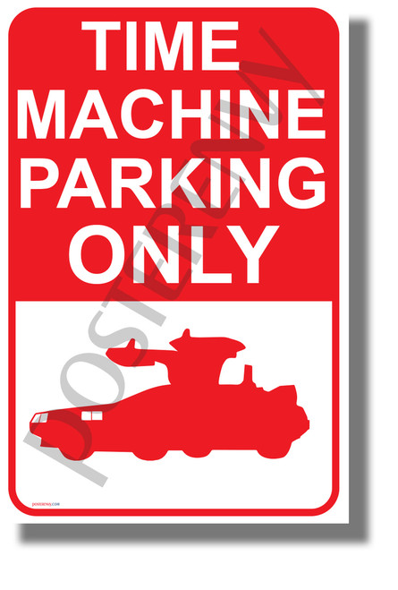 Time Machine Parking Only - NEW Funny Delorean Car POSTER (hu441)