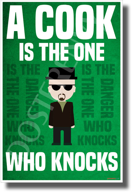 Breaking Bad - A Cook Is The One Who Knocks - NEW TV Novelty Poster