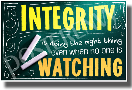 Integrity - Doing the Right Thing Even When No One is Watching - New Motivational POSTER (cm1346)