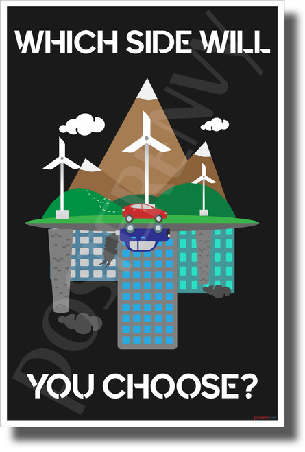 Which Side Will You Choose - New Environmental Awareness POSTER