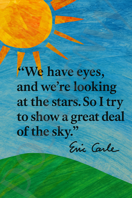 Eric Carle Famous Quote Poster – "Show a Great Deal of the Sky" – 18 inch x 12 inch