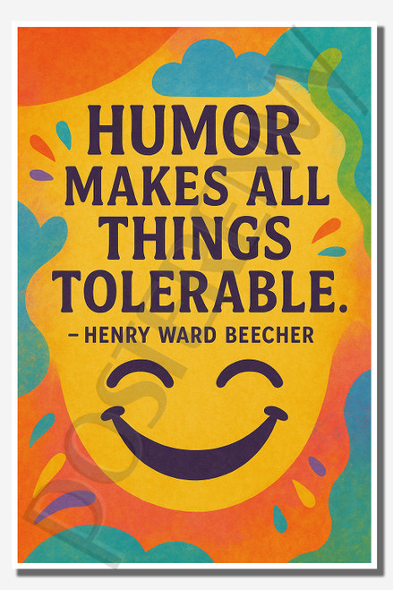 Humor makes all things tolerable - Henry Ward Beecher - Inspirational Poster - 18 inch x 12 inch