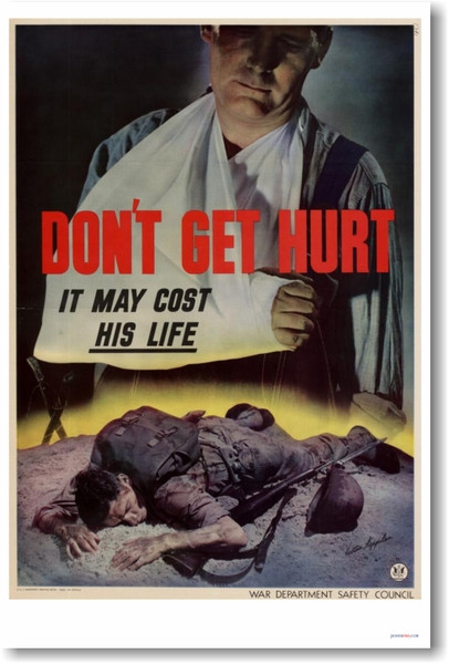 Don't Get Hurt - It May Cost His Life - Vintage WW2 Reproduction Poster