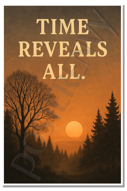 Time Reveals All – Inspirational Poster – 18 inch x 12 inch