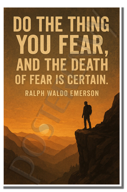 Do the thing you fear, and the death of fear is certain - Ralph Waldo Emerson - Inspirational Poster - 18 inch x 12 inch