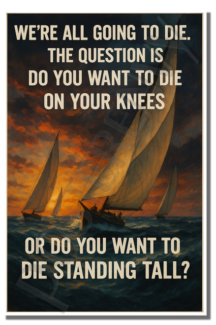 We're all going to die - Inspirational Poster - 18 inch x 12 inch