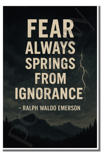 Fear always springs from ignorance - Ralph Waldo Emerson - Inspirational Poster - 18 inch x 12 inch