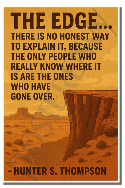 The Edge Hunter S Thompson - Inspirational Poster - 18 inch x 12 inch
