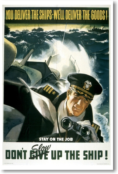 Stay on the Job - Don't Slow Up The Ship - NEW Vintage WW2 Poster