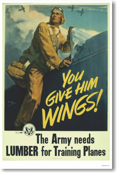 You Give Him Wings - The Army Needs Lumber for Training Planes - NEW Vintage WW2 Poster
