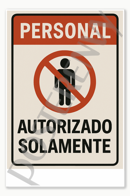 Safety and Emergency Signs Authorized Personnel Only - Spanish - Personal Autorizado Solamente Poster 18 inch x 12 inch