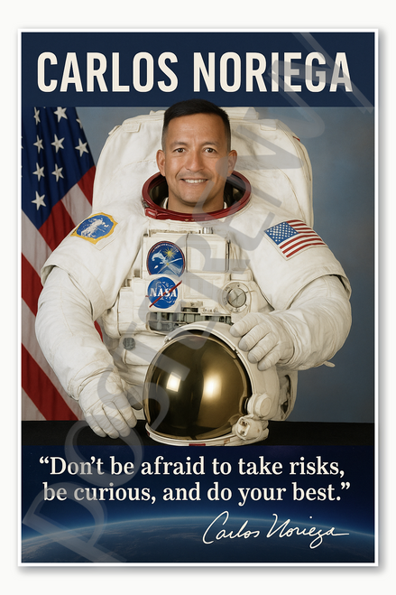 Carlos Noriega Famous Hispanic Latino NASA American Space Astronaut quote closed doors Poster - 18 inch x 12 inch