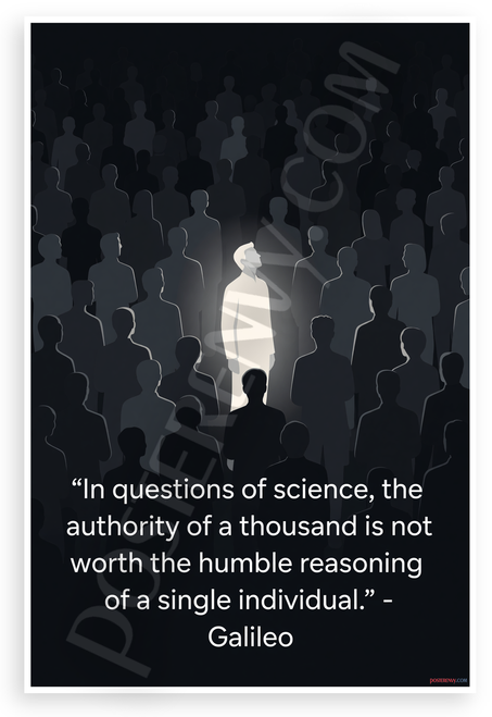 Galileo "Authority of a Thousand Not Worth Single Reasoning" Inspirational 12x18 US Made Poster