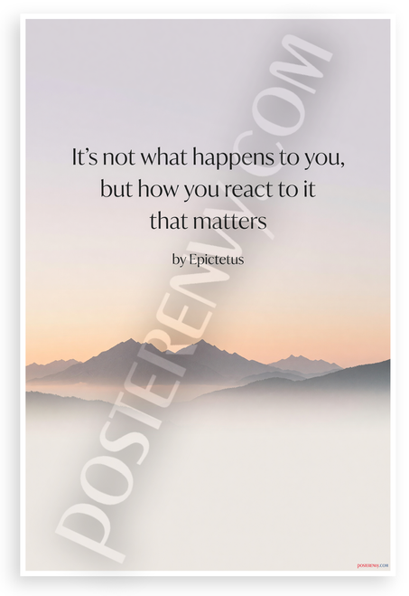 Epictetus "It's Not What Happens To You But How You React" Inspirational 12x18 US Made Poster