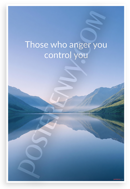 "Those Who Anger You Control You" Mountain Lake Inspirational 12x18 US Made Poster