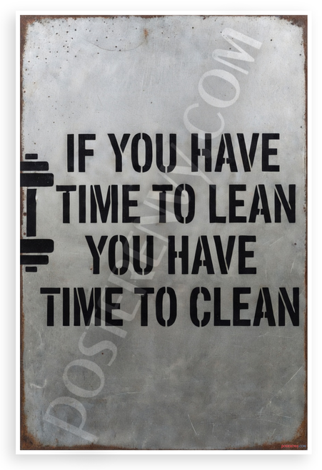 "If You Have Time to Lean You Have Time to Clean" Gym Motivational 12x18 US Made Poster