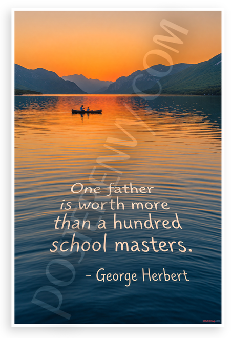 George Herbert "One Father Worth More Than Hundred School Masters" Inspirational 12x18 US Made Poster
