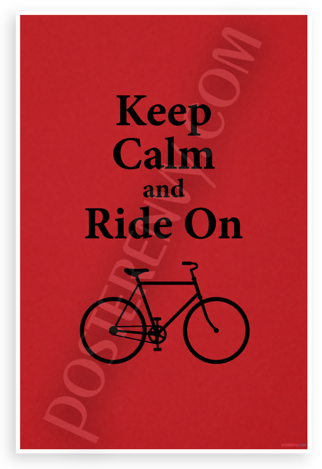 Keep Calm and Ride On Bicycle Motivational 12x18 US Made Poster