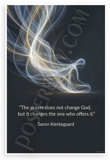 Søren Kierkegaard "Prayer Changes the One Who Offers It" Inspirational 12x18 US Made Poster