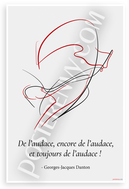 Georges-Jacques Danton "De l'audace, encore de l'audace" Inspirational 12x18 US Made Poster