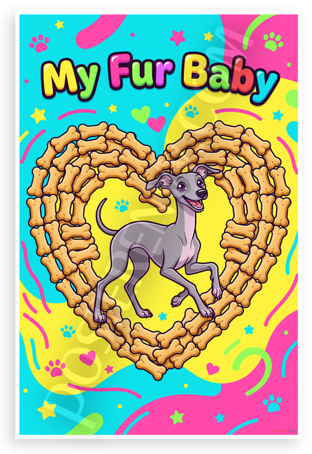 My Fur Baby Italian Greyhound Dog Bone Heart Cartoon 12x18 US Made Poster