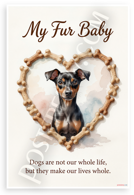 Dogs 'They Make Our Lives Whole' Miniature Pinscher Fur Baby 12x18 US Made Poster