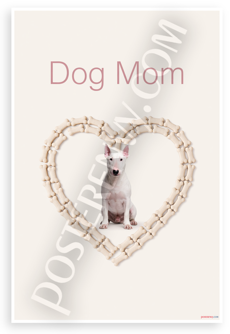 Dog Mom Bull Terrier in Bone Heart Minimalist 12x18 US Made Poster