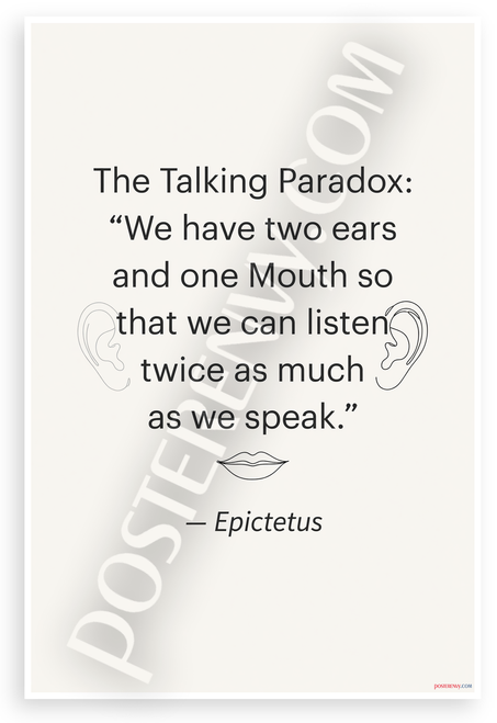 Epictetus "We Have Two Ears and One Mouth" Inspirational 12x18 US Made Poster